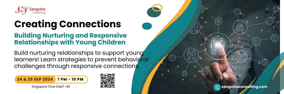 Creating Connections: Building Nurturing and Responsive Relationships with Young Children
