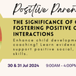 Positive Parenting: The Significance of Coaching in Fostering Positive Child-Parent Interactions